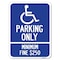 Signmission With Modified Isa Icon Parking Only Minimum Fine $250 Rust Proof Parking, A-1824-22700 A-1824-22700 - alternate 1
